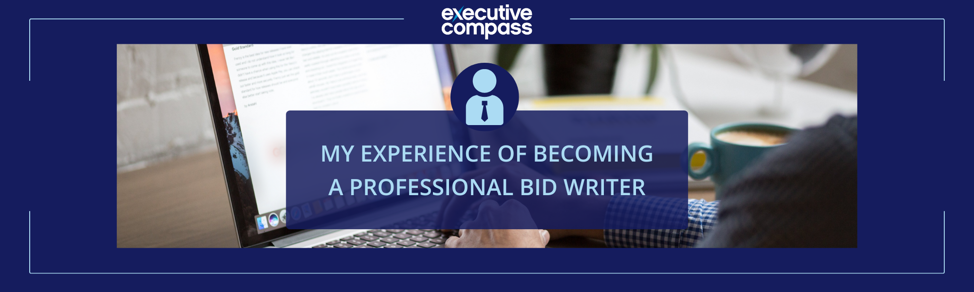 my-experience-of-becoming-a-professional-bid-writer-executive-compass